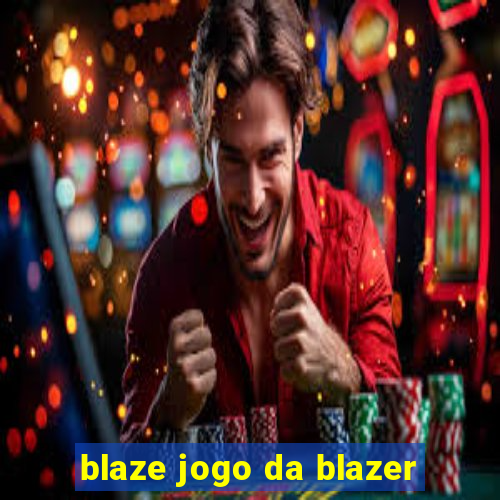 blaze jogo da blazer